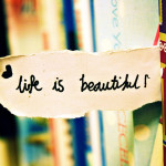 life-is-beautiful-wallpaper